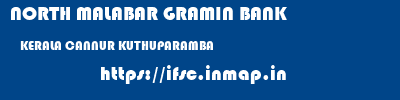 NORTH MALABAR GRAMIN BANK  KERALA CANNUR KUTHUPARAMBA   ifsc code